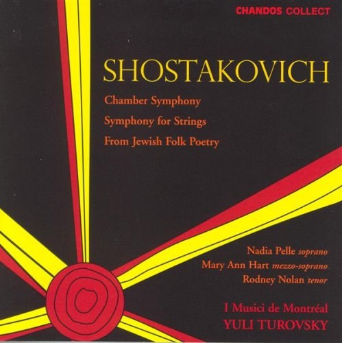 Shostakovich: Chamber Symphony; Symphony for Strings; From Jewish Folk Poetry. / I Musici de Montreal. Yuli Turovsky CD