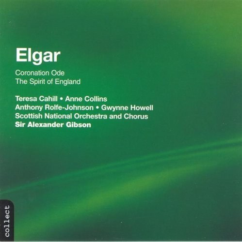 Elgar: Coronation Ode; The Spirit of England. / Scottish National Chorus and Orchestra. Sir Alexander Gibson. CD