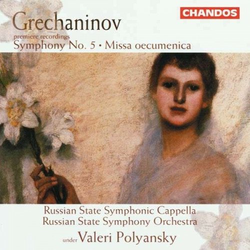 Grechaninov: Symphony No. 5 · Missa Oecumenica / Russian State Symphonic Cappella and Orchestra.Valeri Polyansky CD