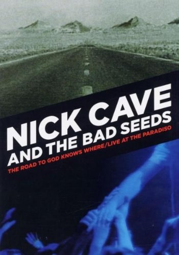 Nick Cave And The Bad Seeds – The Road To God Knows Where / Live At The Paradiso 2 DVD