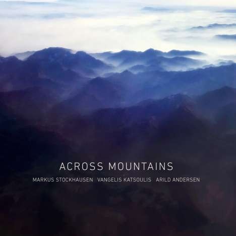 Stockhausen, Markus / Katsoulis, V./ Andersen - Across Mountains CD