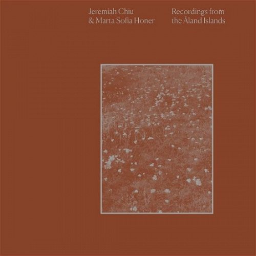 Chiu, Jeremiah & Marta Sofia Honer: Recordings from the &Aring;land Islands LP