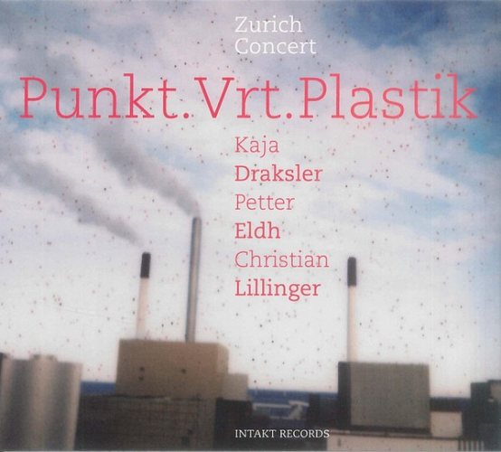 Kaja Draksler: Punkt.Vrt.Plastik: Zurich Concert, CD