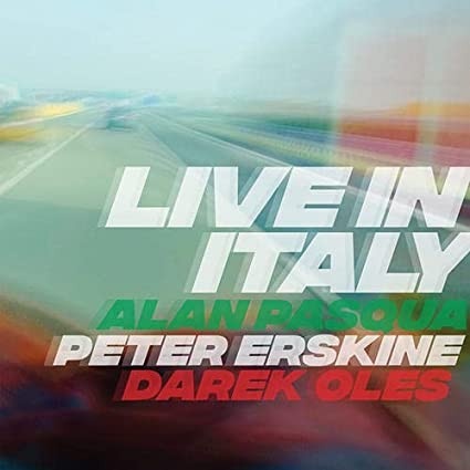 Peter Erskine, Alan Pasqua & Darek Oles: Live In Italy, CD
