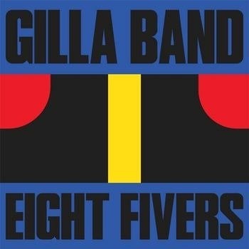 Gilla Band: Eight Fivers Vinyl 7"