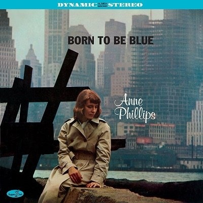 Anne Phillips: Born To Be Blue 
