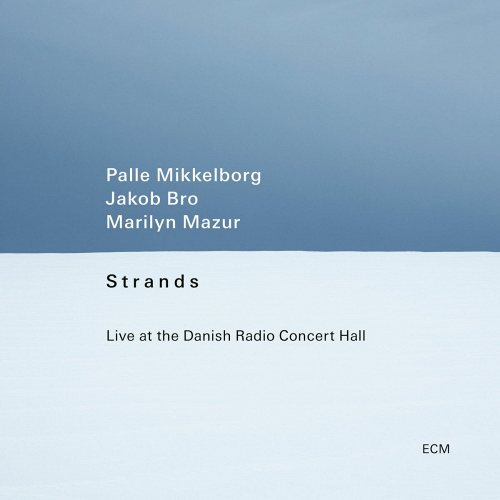 Palle Mikkelborg, Jakob Bro & Marilyn Mazur: Strands - Live at the Danish Radio Concert Hall, CD