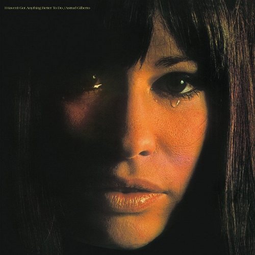 Astrud Gilberto: I Haven't Got Anything Better To Do LP