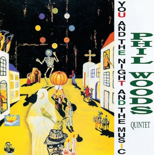 Phil Woods Quintet: You And The Night And The Music 