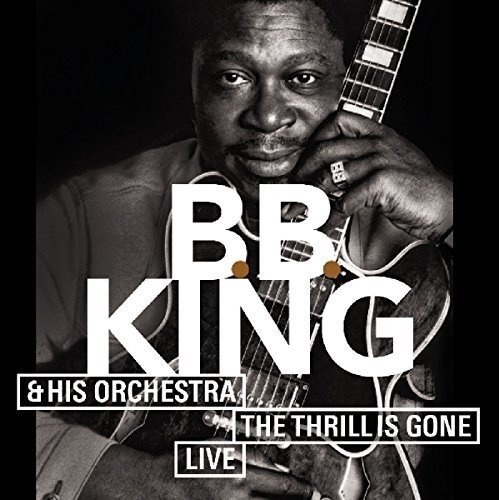 Lets go bi. B.B. King - the Thrill is gone. The Thrill is gone би би Кинг. B.B. King - the Thrill is gone album Cover. The Thrill is gone постеры.