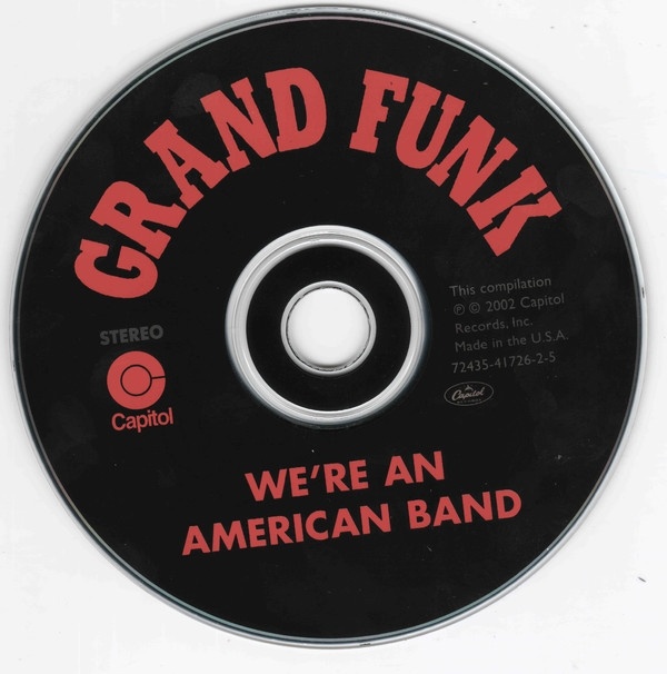 Grand funk слушать. Grand Funk Railroad CD. Grand Funk Railroad we're an American Band. Grand Funk лейбл.